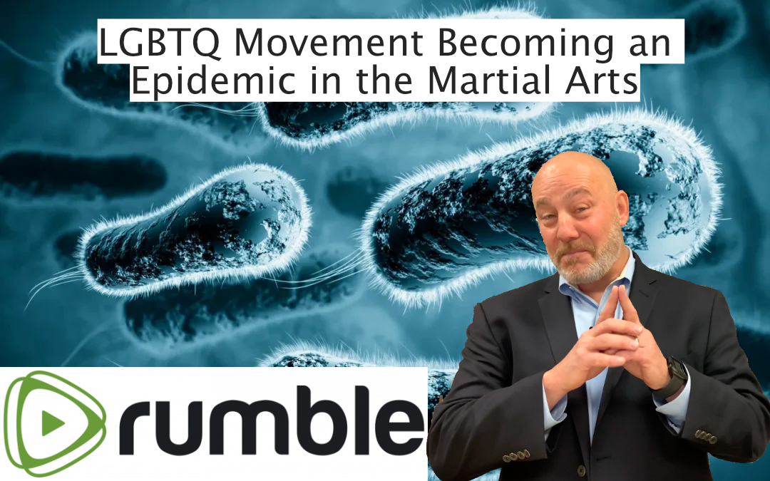 Video: LGBTQ Movement Becoming an Epidemic in the Martial Arts